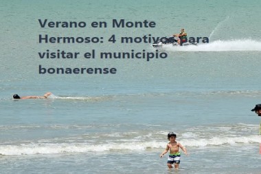Verano en Monte Hermoso: 4 motivos para visitar el municipio bonaerense