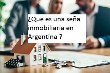 ¿Que es una seña inmobiliaria en Argentina ?